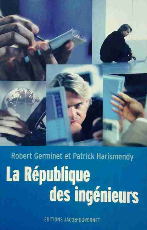 La république des ingénieurs - Robert Germinet