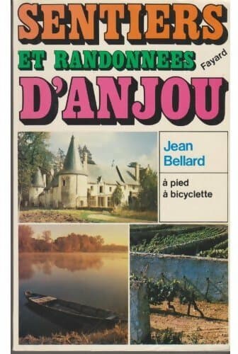 Sentiers et randonnées d'Anjou - Jean Bellard