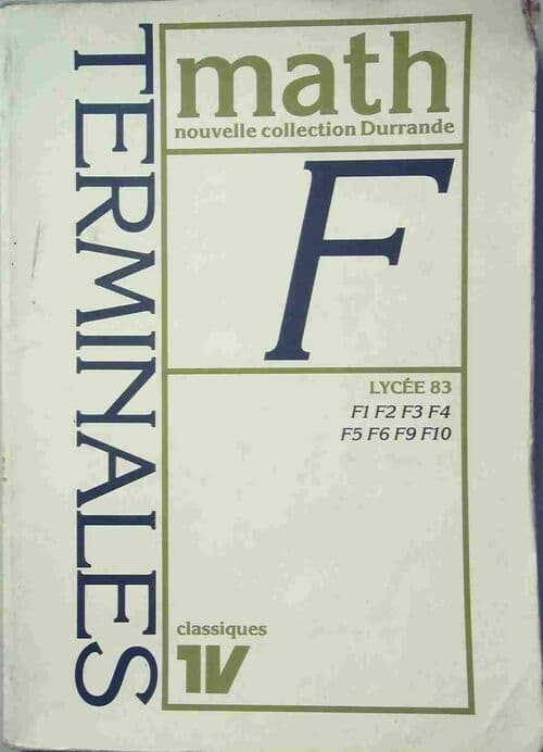 Mathématiques Terminales F1, F2, F3, F4, F5, F6, F9, F10 - Aimé Thuizat