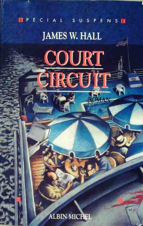 Court-circuit - James W. Hall