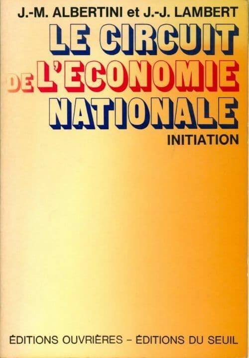 Le circuit de l'économie nationale - Jean-Marie Albertini
